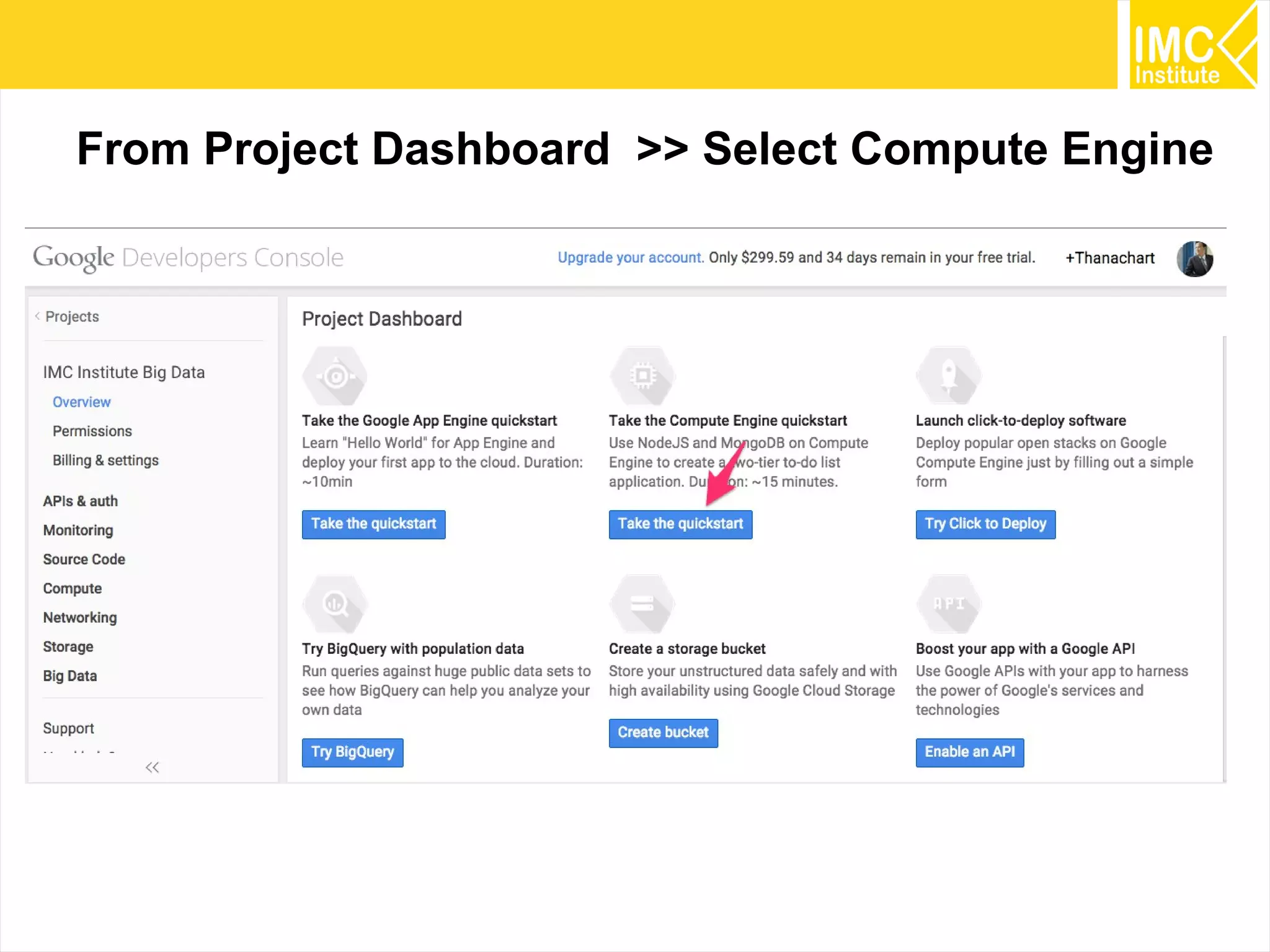 15
From Project Dashboard >> Select Compute Engine
 