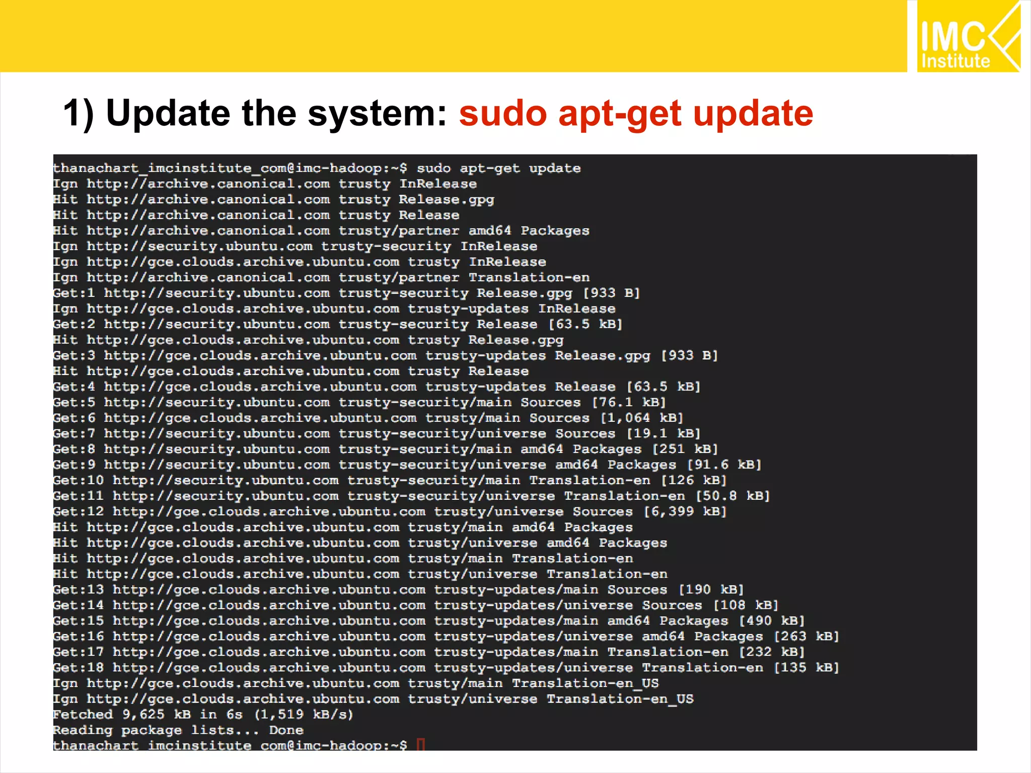 22
1) Update the system: sudo apt-get update
 