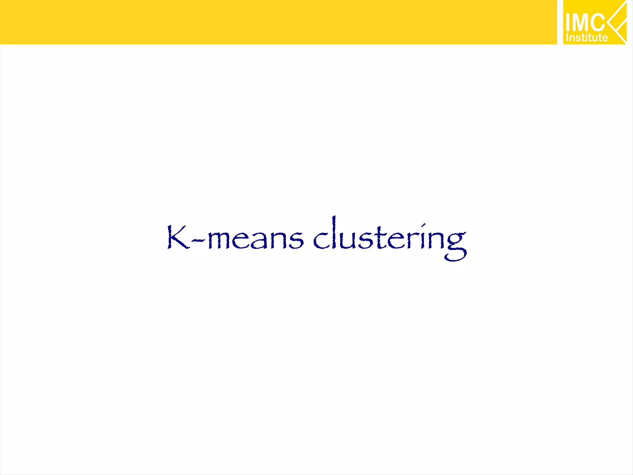 65
K-means clustering
 