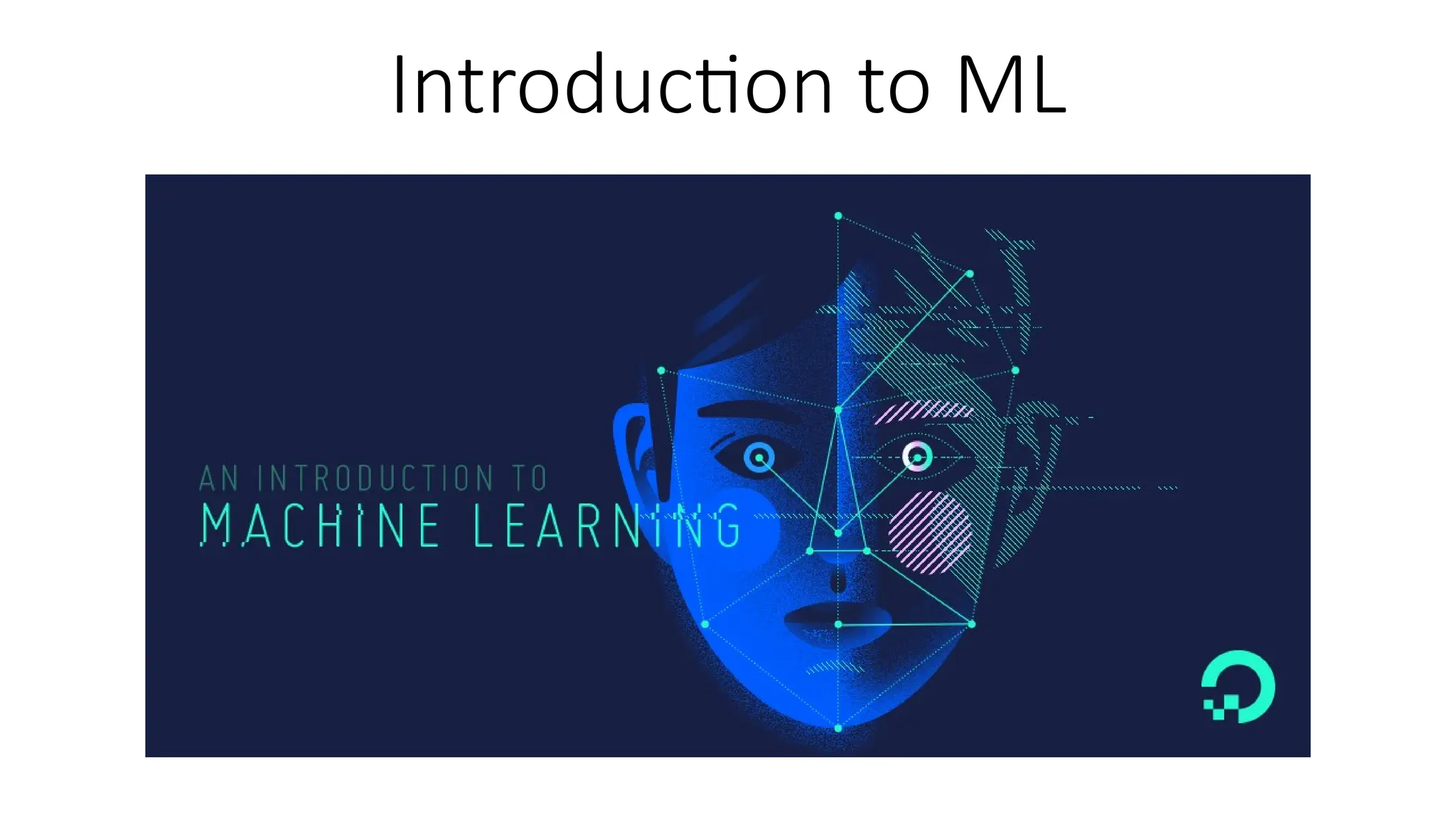 Introduction to ML
 