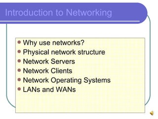 Introduction to Networking ,[object Object],[object Object],[object Object],[object Object],[object Object],[object Object]