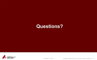 Sungard Availability Services Confidential and Proprietary | 
Questions? 
December 15, 2014 44 
 