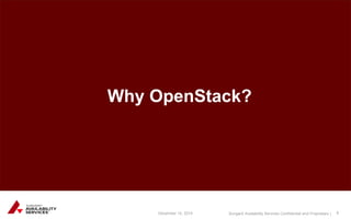 Sungard Availability Services Confidential and Proprietary | 
Why OpenStack? 
December 15, 2014 8 
 