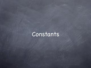 Constants
 