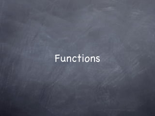 Functions
 
