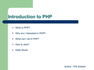 Introduction to PHP ,[object Object],[object Object],[object Object],[object Object],[object Object]
