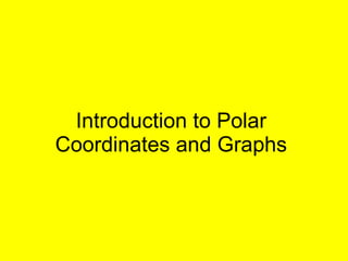Introduction to Polar Coordinates and Graphs 
