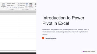 Introduction to Power
Pivot in Excel
Power Pivot is a powerful data modeling tool in Excel. It allows users to
create data models, analyze large datasets, and create sophisticated
reports.
by anupama
 