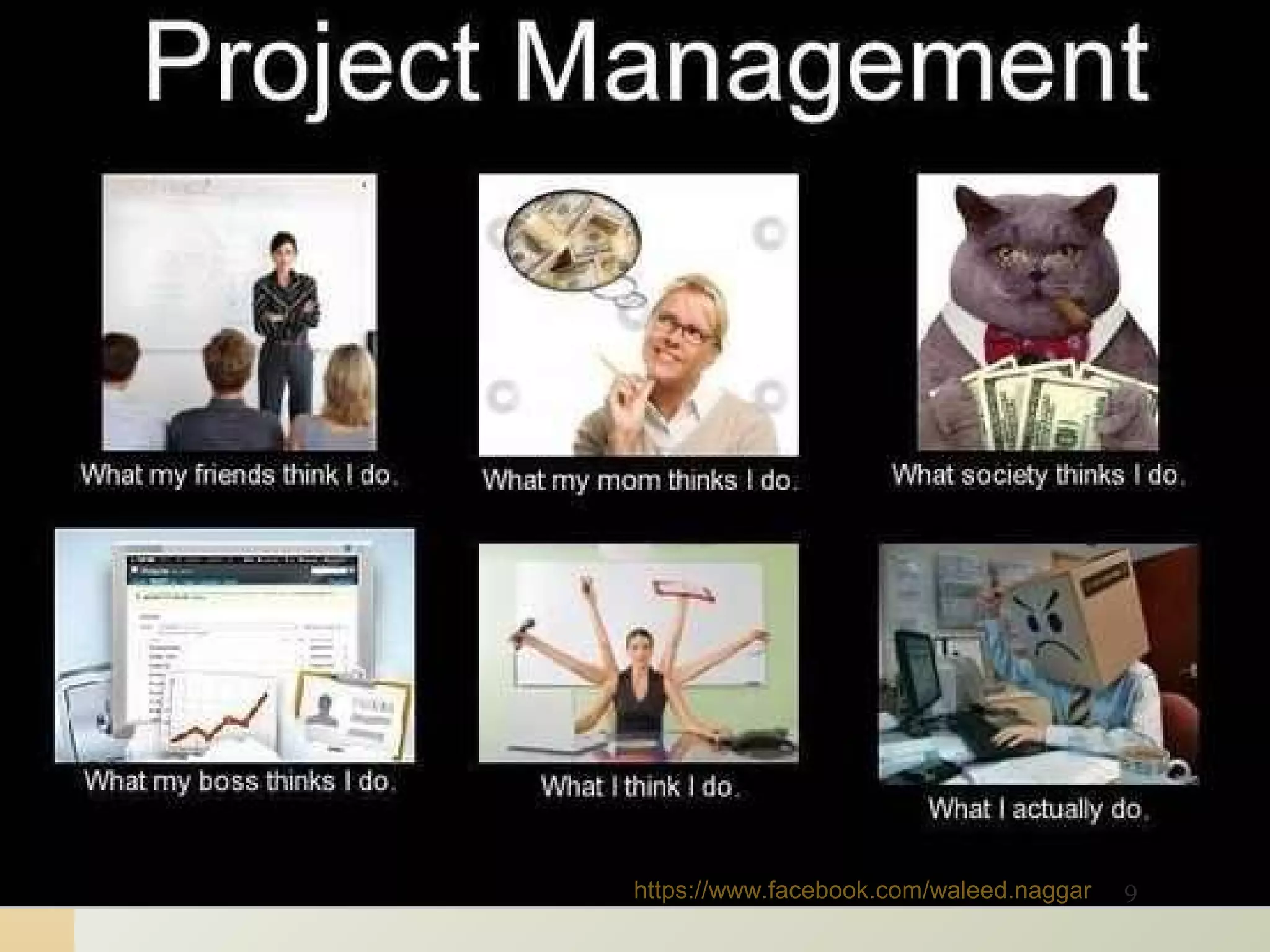 Project Management
https://www.facebook.com/waleed.naggar 9
 