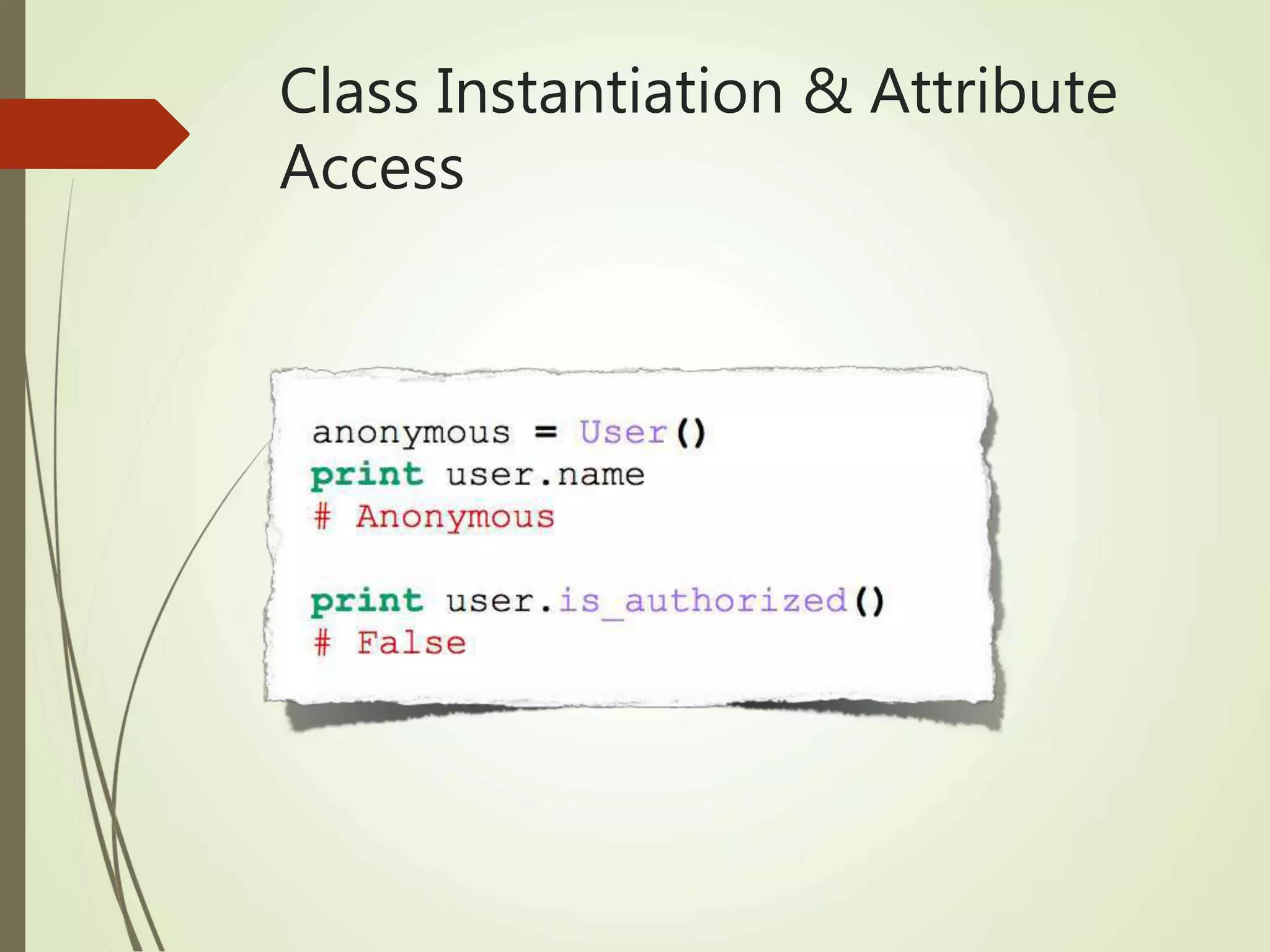 Class Instantiation & Attribute
Access
 