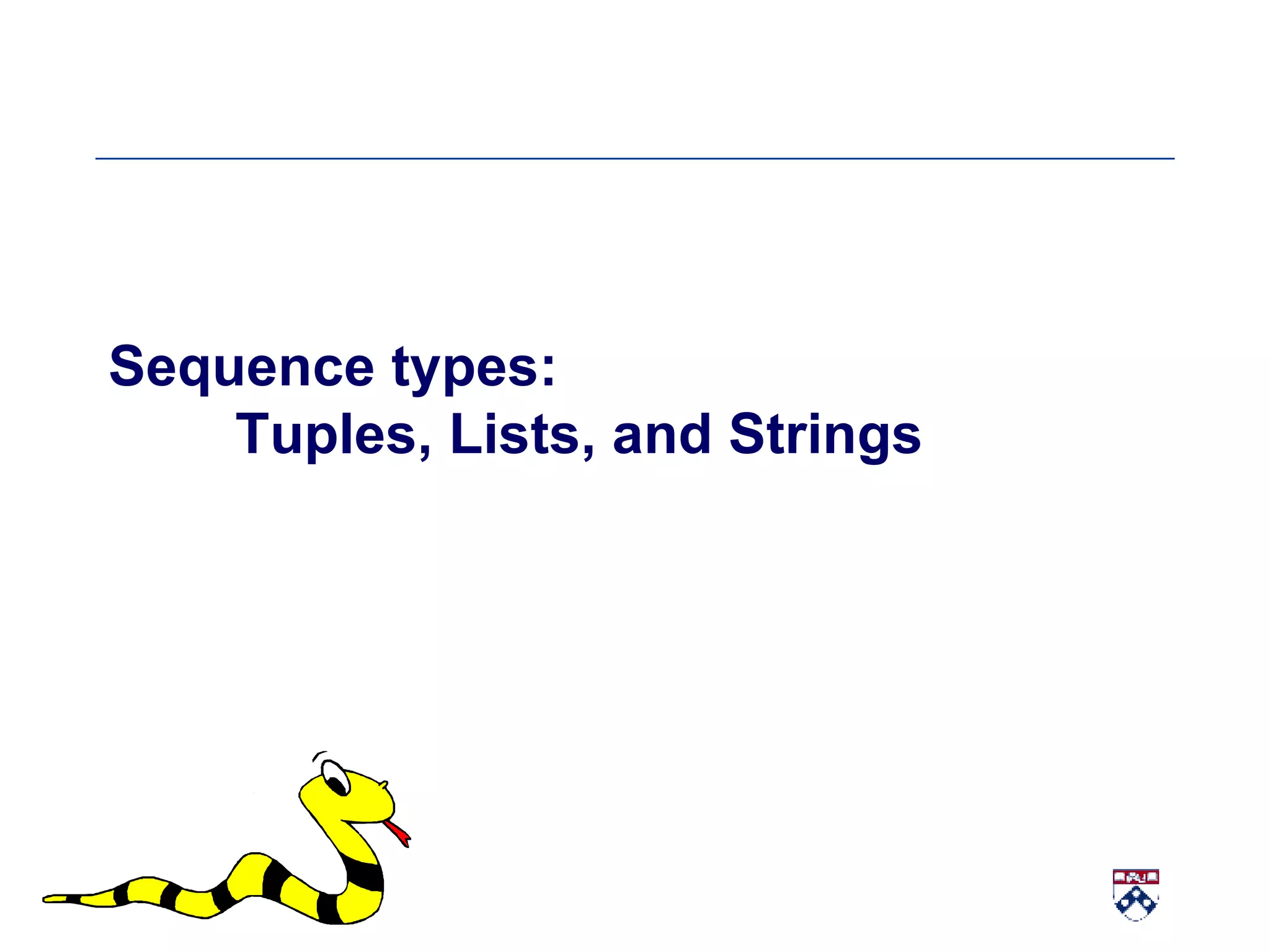 Sequence types: Tuples, Lists, and Strings 