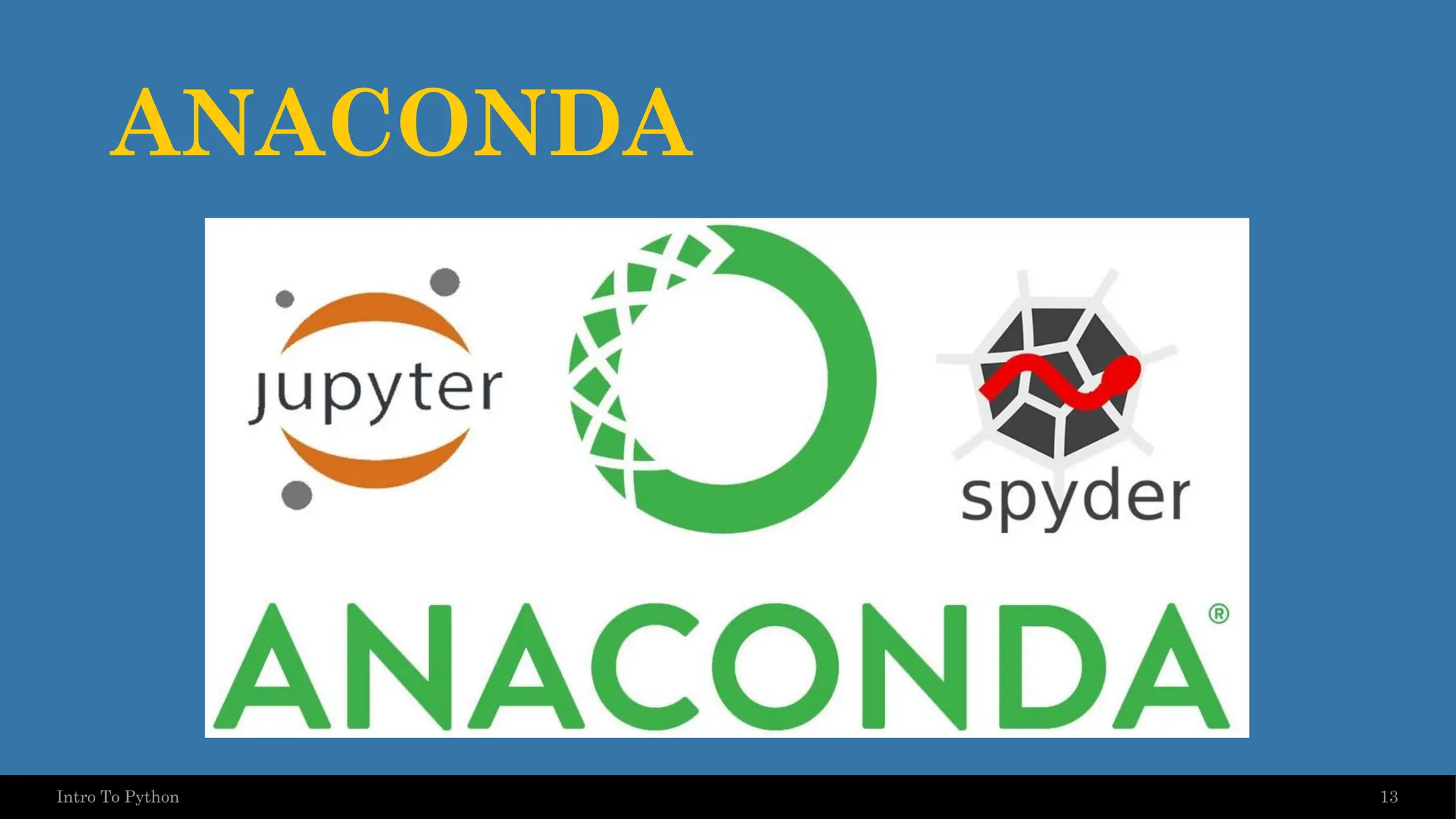 ANACONDA 13 Intro To Python 