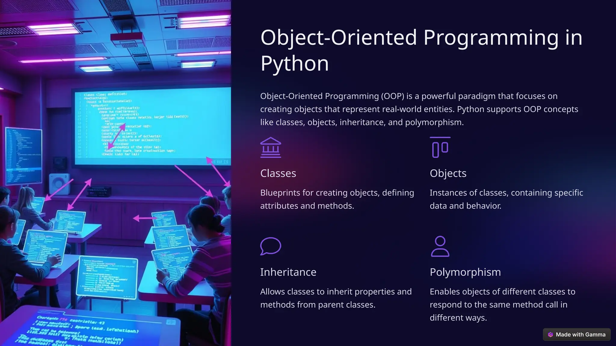 Object-Oriented Programming in
Python
Object-Oriented Programming (OOP) is a powerful paradigm that focuses on
creating objects that represent real-world entities. Python supports OOP concepts
like classes, objects, inheritance, and polymorphism.
Classes
Blueprints for creating objects, defining
attributes and methods.
Objects
Instances of classes, containing specific
data and behavior.
Inheritance
Allows classes to inherit properties and
methods from parent classes.
Polymorphism
Enables objects of different classes to
respond to the same method call in
different ways.
 