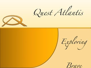 Quest Atlantis Exploring Brave New Worlds 