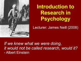 An Introduction to Research Methods in Psychology James Neill  (2010) Centre for Applied Psychology University of Canberra 
