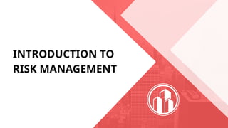 INTRODUCTION TO RISK MANAGEMENT - Risk Management | PPTX