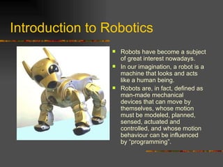 Introduction to Robotics ,[object Object],[object Object],[object Object]
