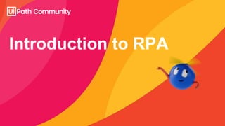 Introduction to RPA
 