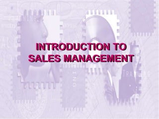 INTRODUCTION TO
SALES MANAGEMENT
 