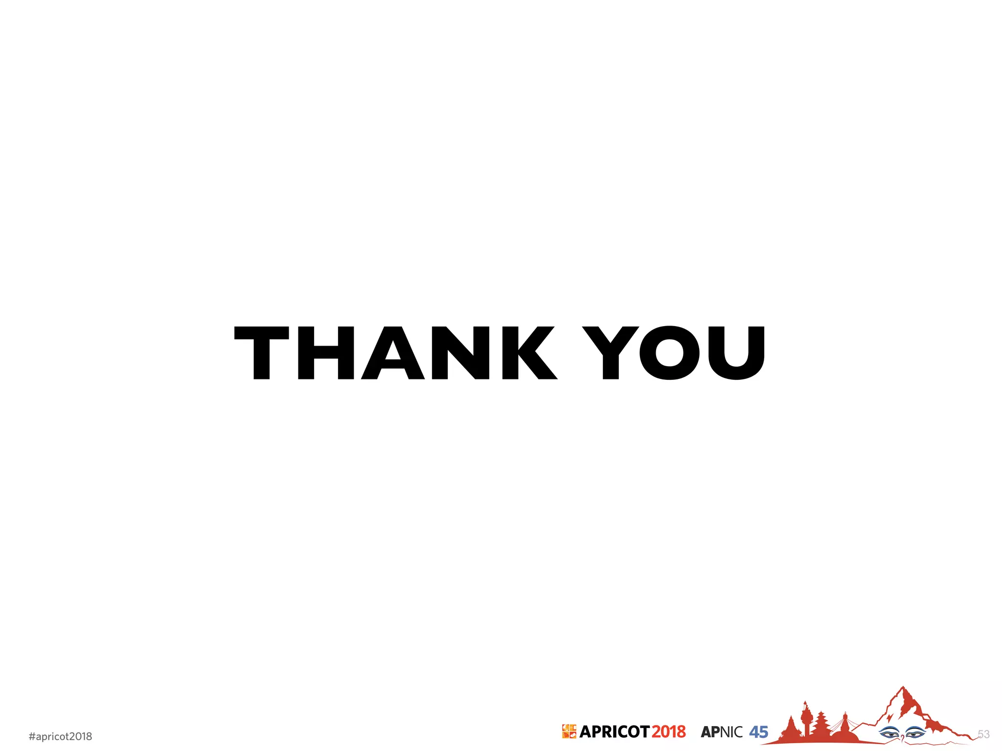 2018#apricot2018 45
THANK YOU
53
 