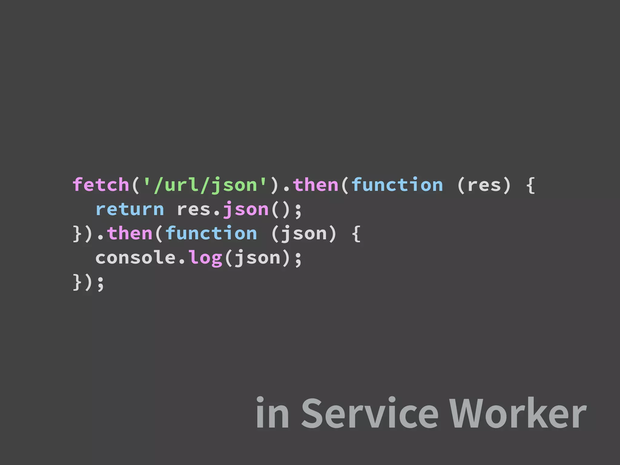 fetch('/url/json').then(function (res) {
return res.json();
}).then(function (json) {
console.log(json);
});
 