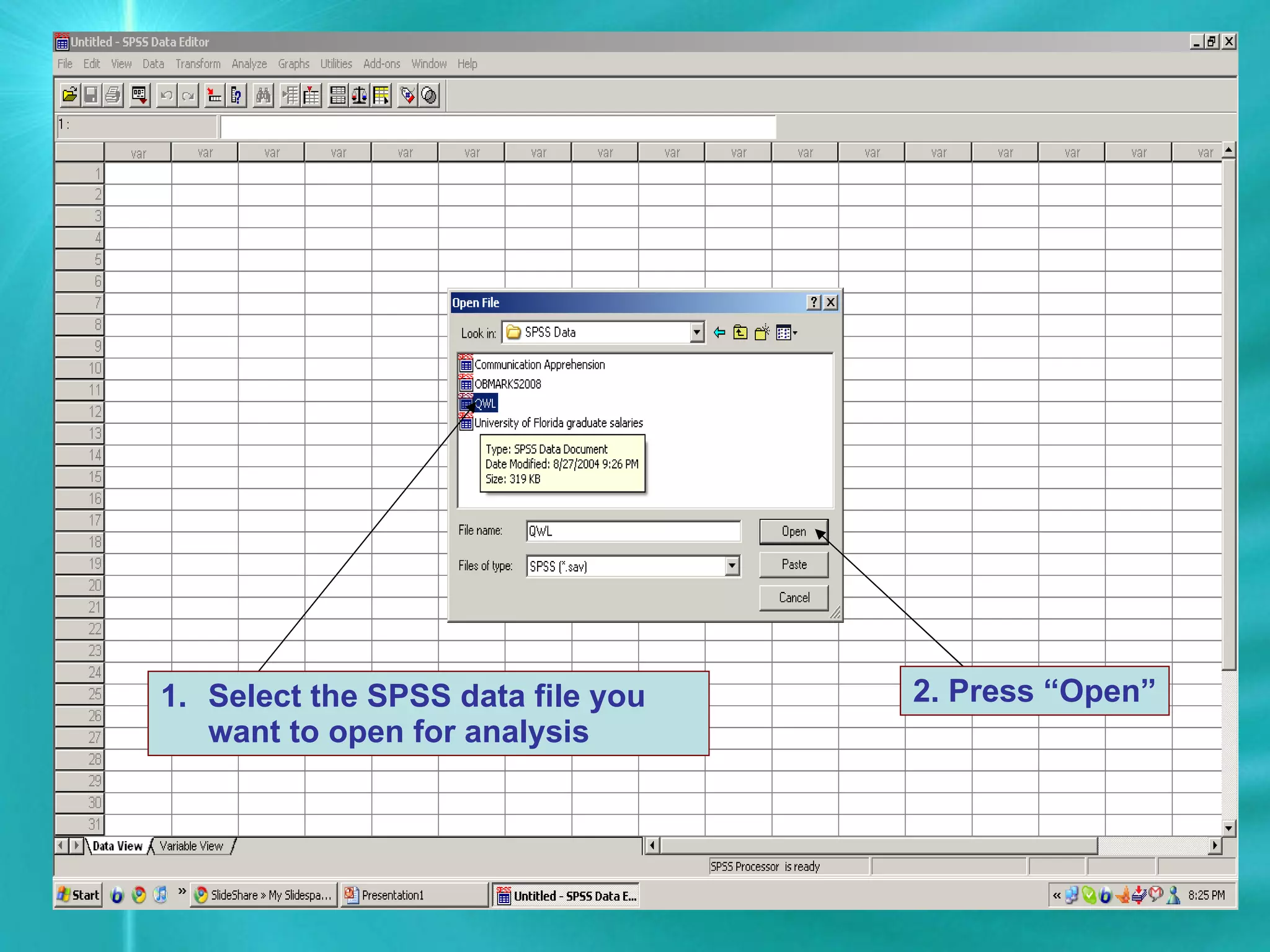 Select the SPSS data file you want to open for analysis 2. Press “Open”
