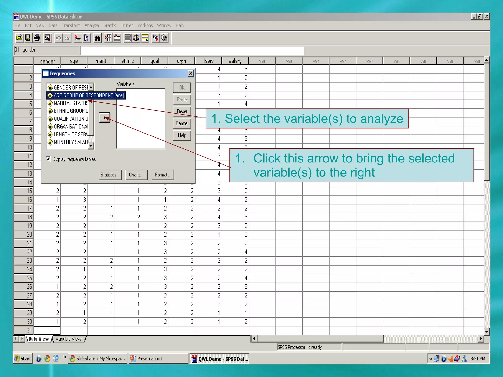 1. Select the variable(s) to analyze Click this arrow to bring the selected variable(s) to the right