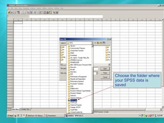 Choose the folder where your SPSS data is saved 