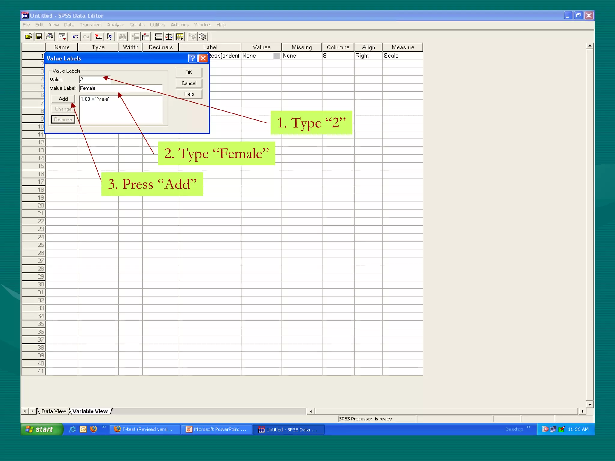 1. Type “2” 2. Type “Female” 3. Press “Add” 