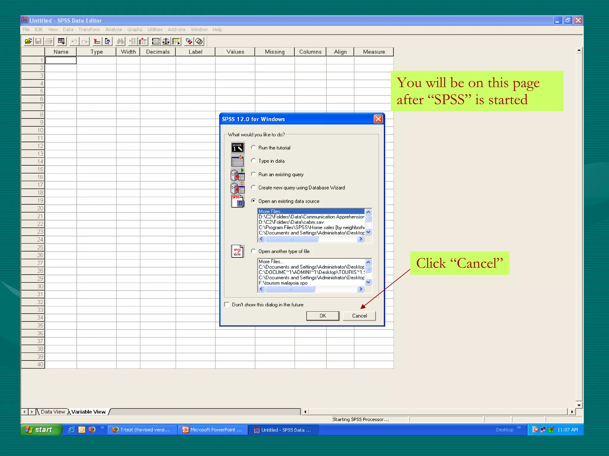 You will be on this page after “SPSS” is started Click “Cancel” 