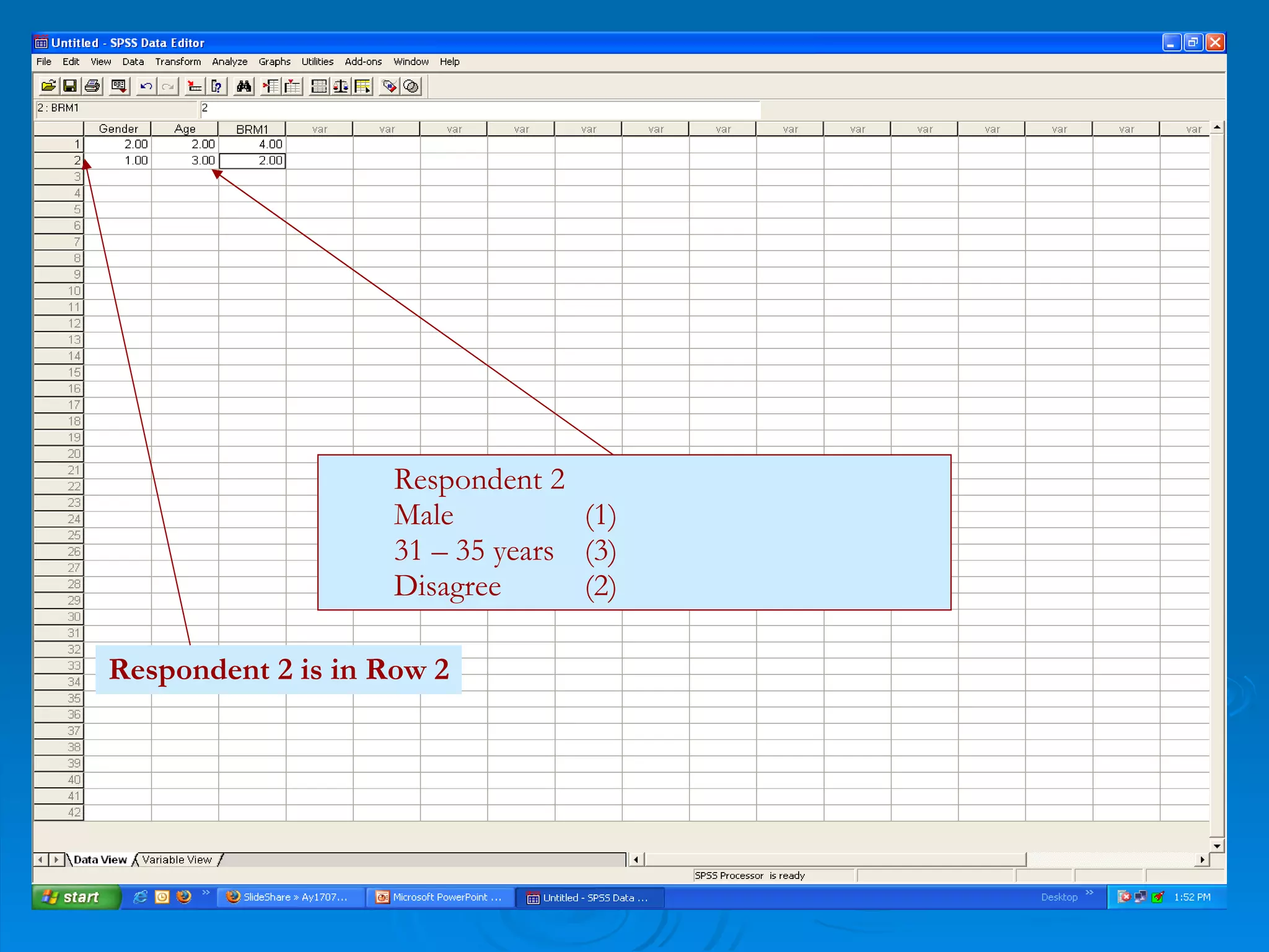 Respondent 2 Male (1) 31 – 35 years (3) Disagree (2) Respondent 2 is in Row 2 