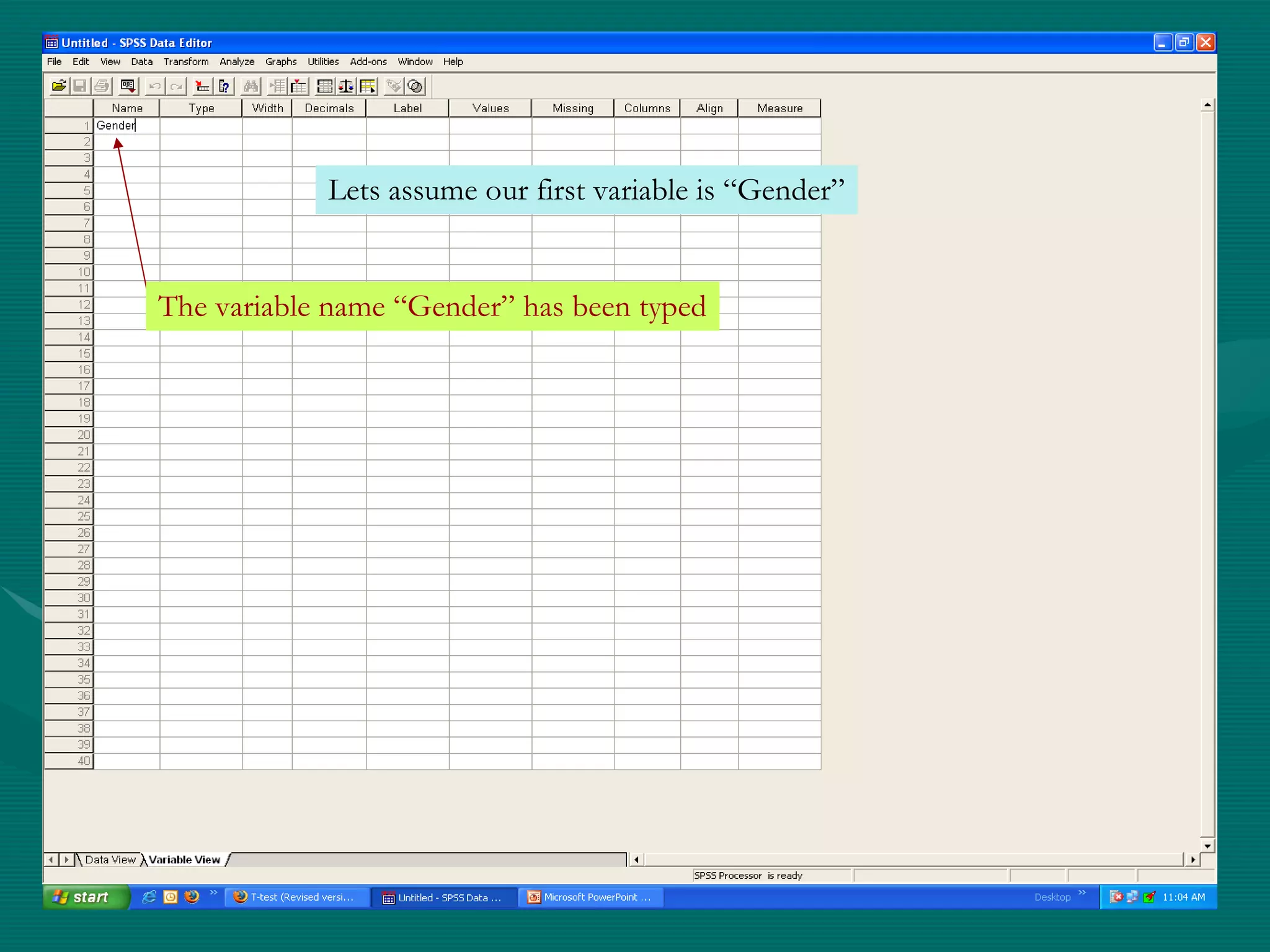 The variable name “Gender” has been typed Lets assume our first variable is “Gender” 