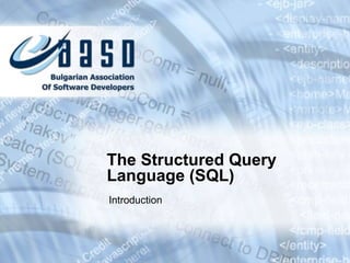 The Structured Query Language (SQL) Introduction 
