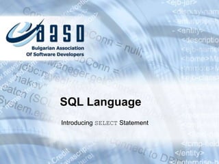 SQL Language Introducing  SELECT  Statement 