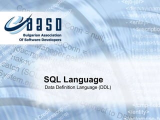 SQL Language Data Definition Language (DDL) 