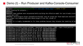 Demo (I) – Run Producer and Kafka-Console-Consumer
Introduction to Stream Processing
 