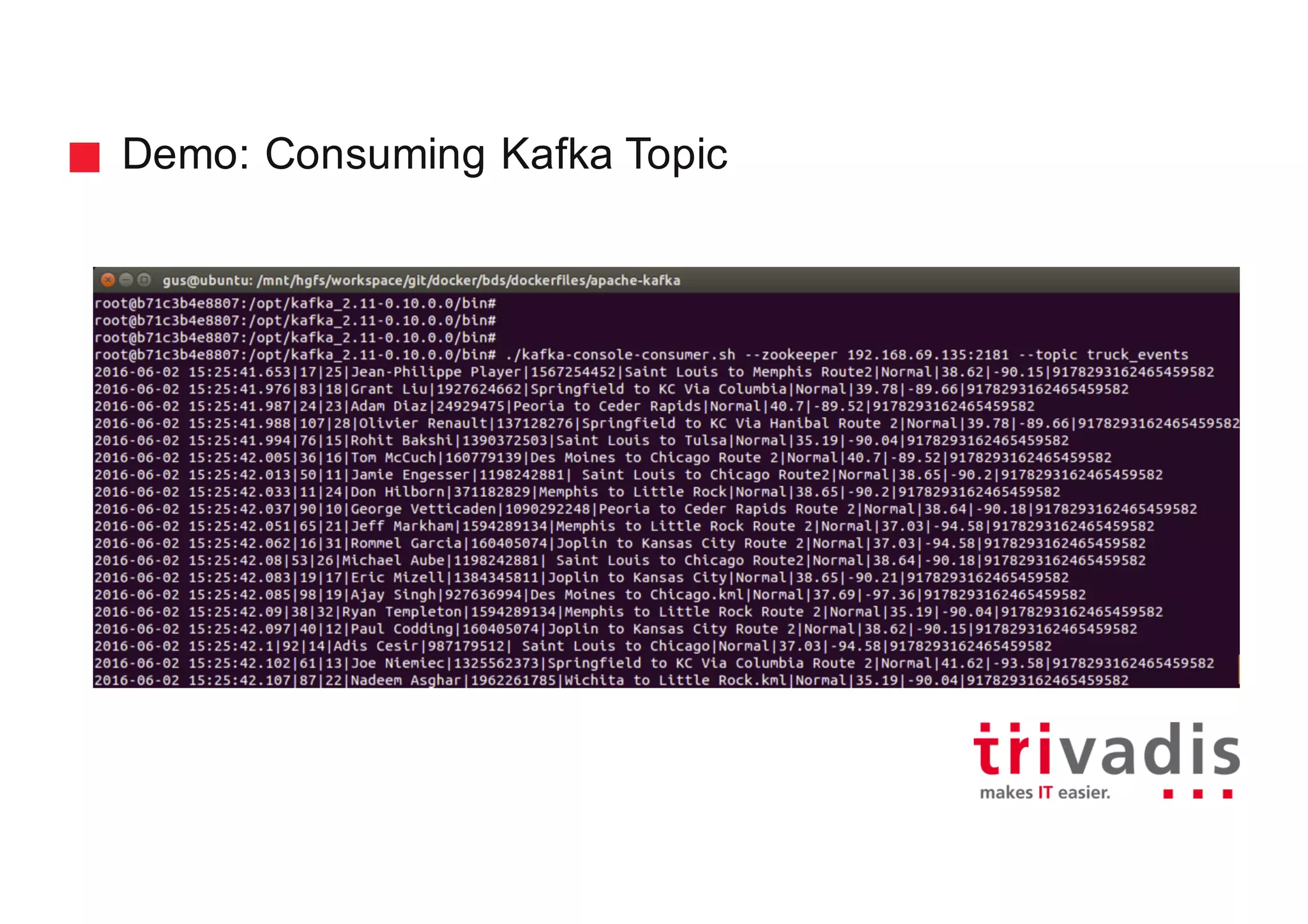 Demo: Consuming Kafka Topic
 