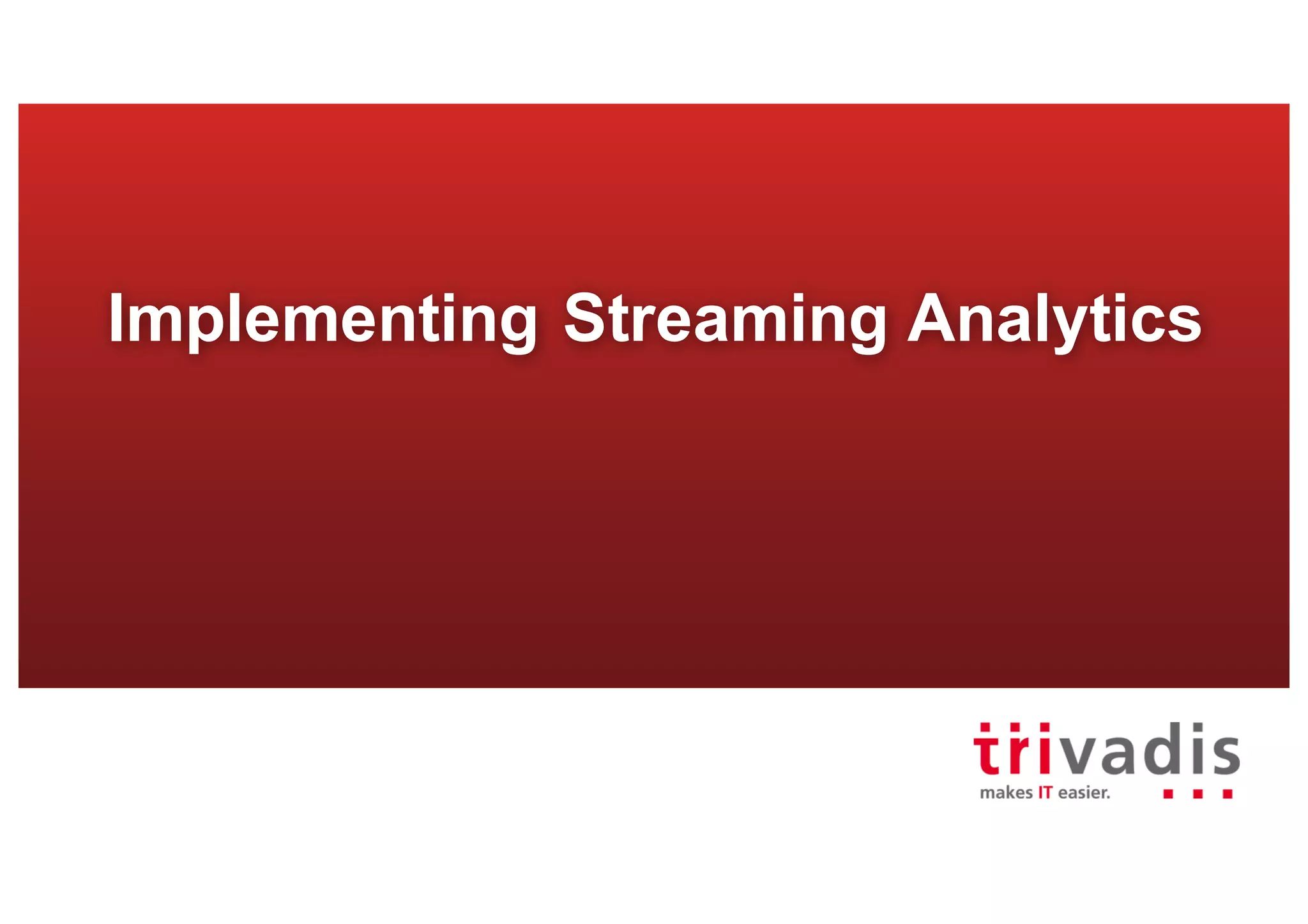 Implementing Streaming Analytics
 