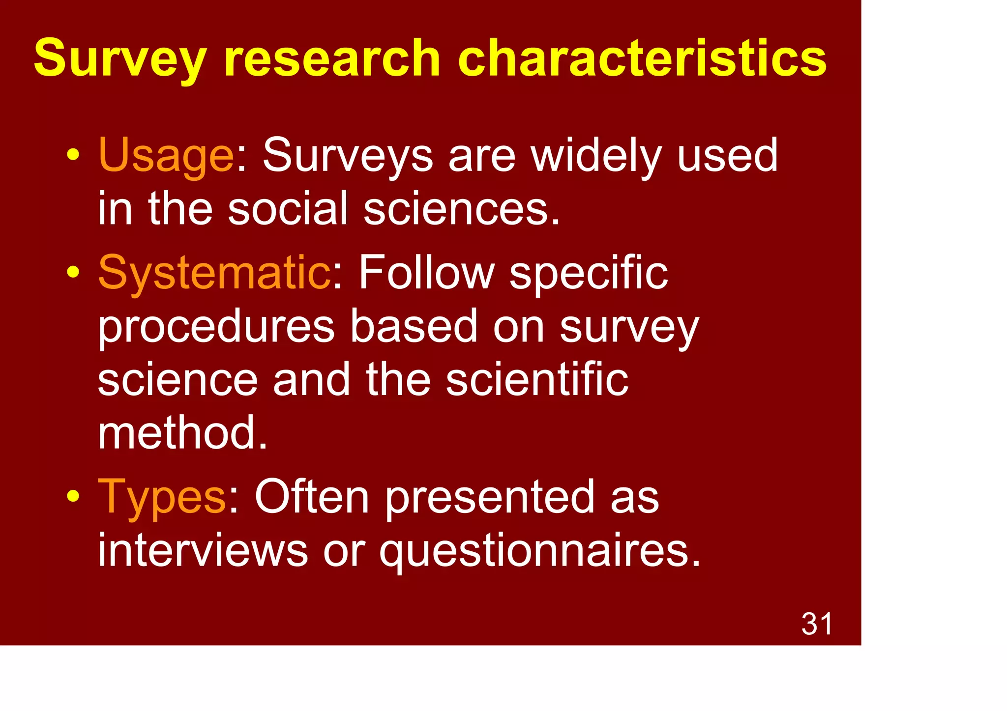 31
Survey Research
Characteristics
 