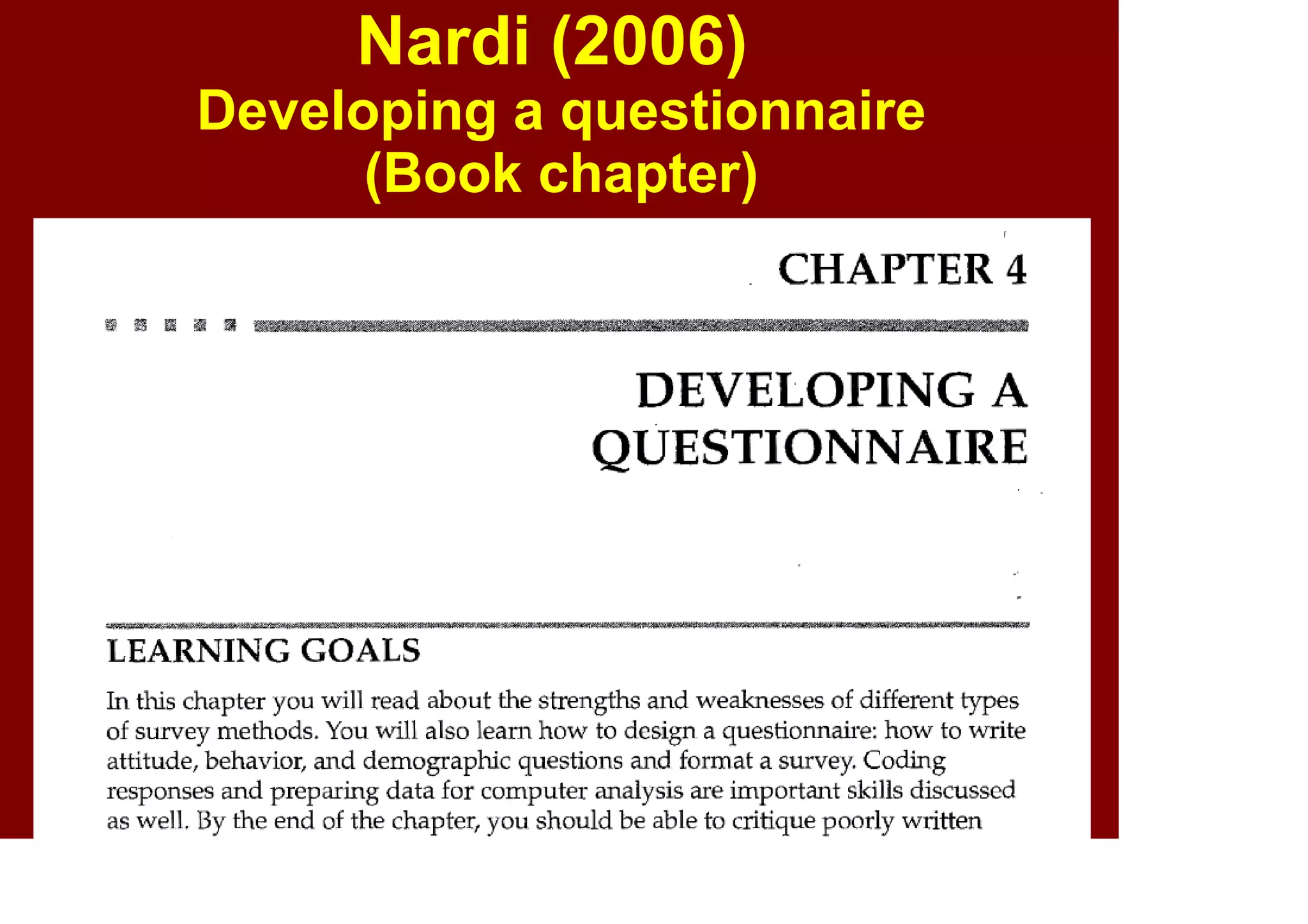 Nardi (2006)
Developing a questionnaire
(Book chapter)
 