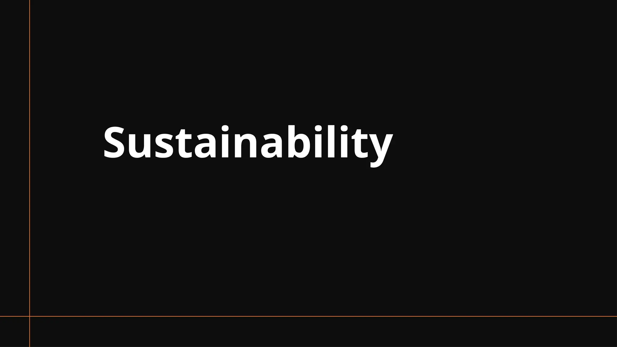 Sustainability
 