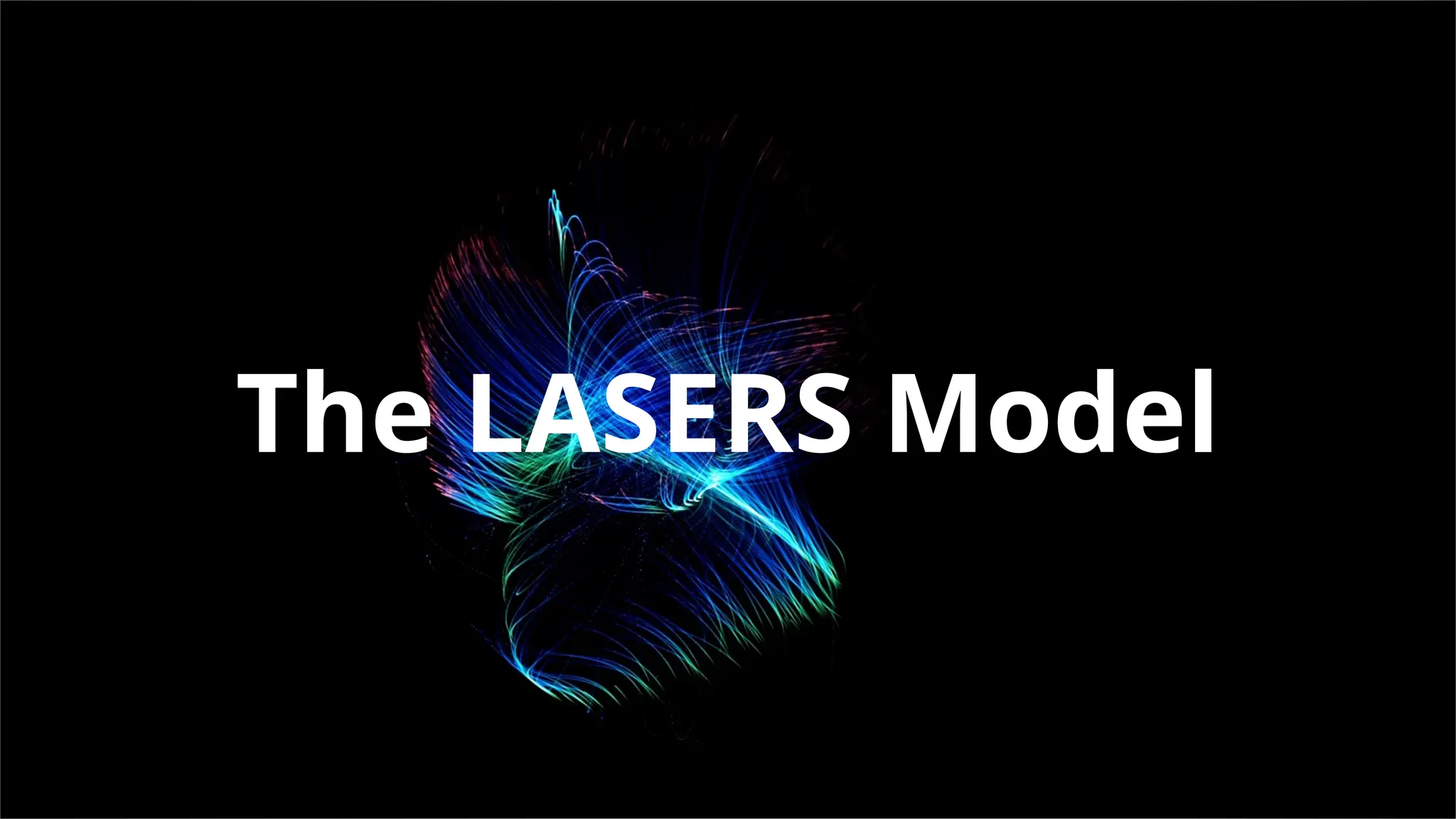 The LASERS Model
 