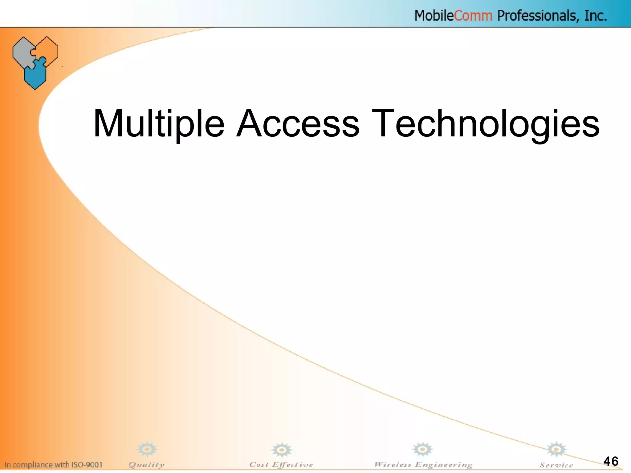 46
Multiple Access Technologies
 