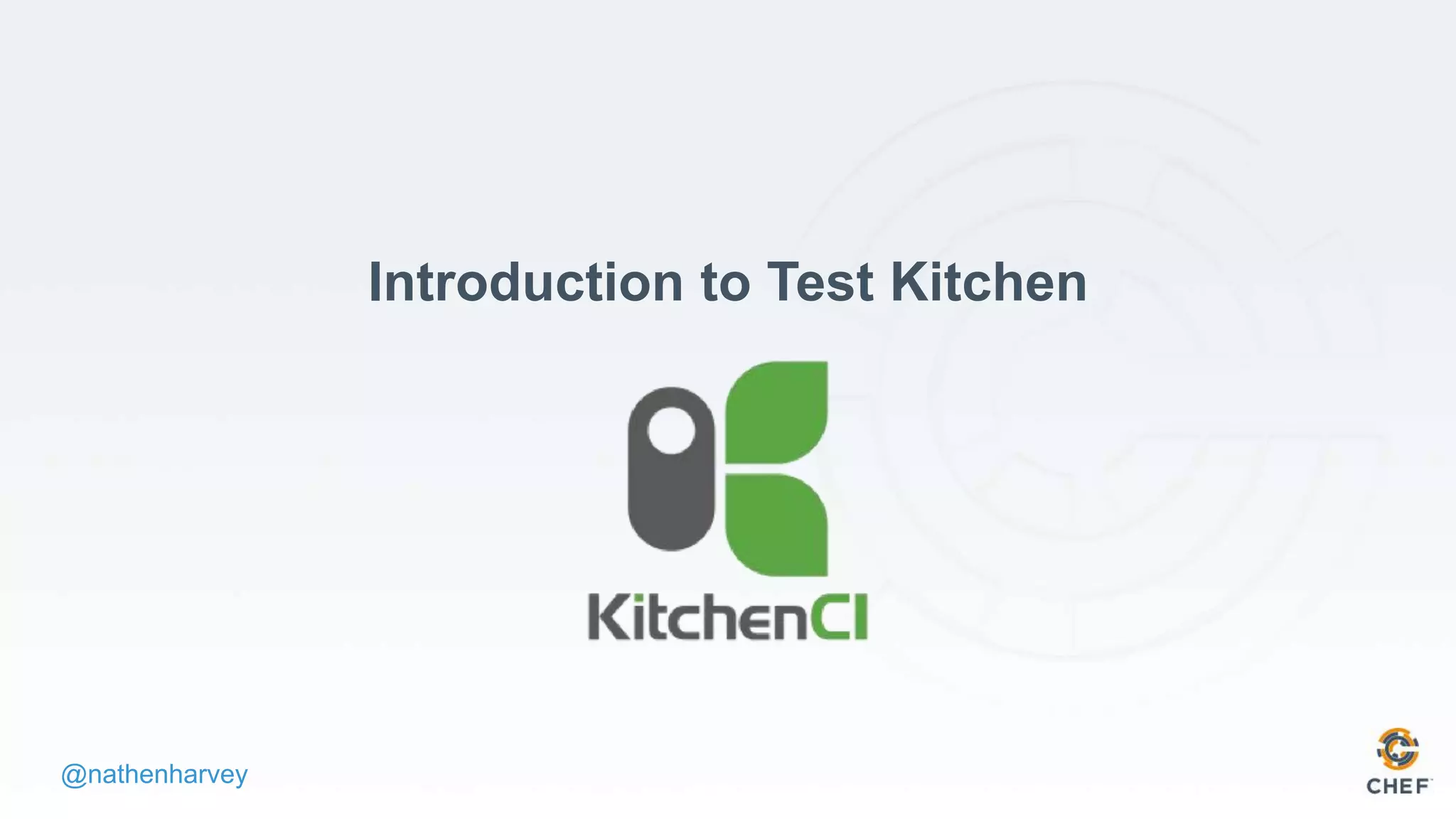 @nathenharvey
Introduction to Test Kitchen
 