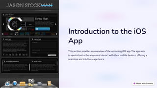 Introduction to the iOS
App
This section provides an overview of the upcoming iOS app. The app aims
to revolutionize the way users interact with their mobile devices, offering a
seamless and intuitive experience.
 