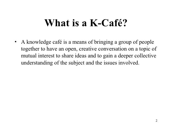 Introduction to the Knowledge Cafe