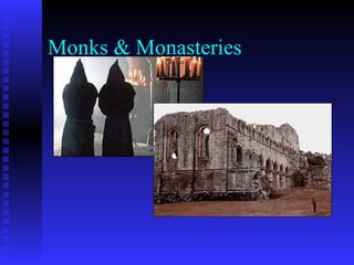 Monks & Monasteries                                                                                                                   