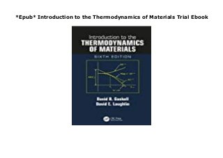 *Epub* Introduction to the Thermodynamics of Materials Trial Ebook
KWH
 