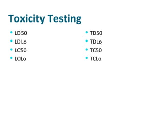Toxicity Testing LD50 LDLo LC50 LCLo TD50 TDLo TC50 TCLo 