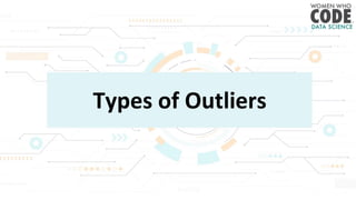 Types of Outliers
 
